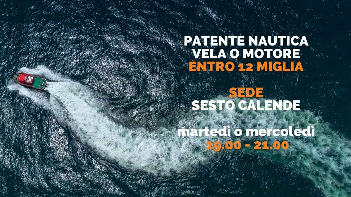 Scuola nautica Blu Oltremare Milano: CORSO PATENTE NAUTICA ENTRO 12 MIGLIA DALLA COSTA A SESTO CALENDE